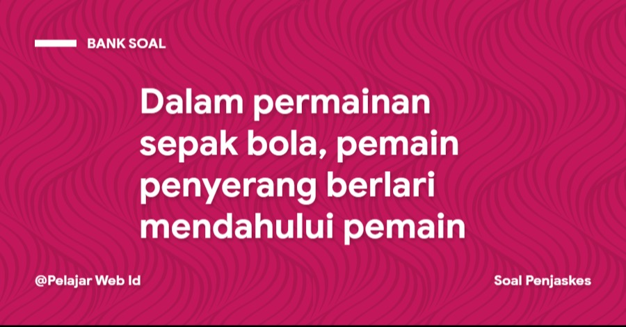 Dalam permainan sepak bola, pemain penyerang berlari mendahului pemain ... Dalam permainan sepak bola, pemain penyerang berlari mendahului pemain ...