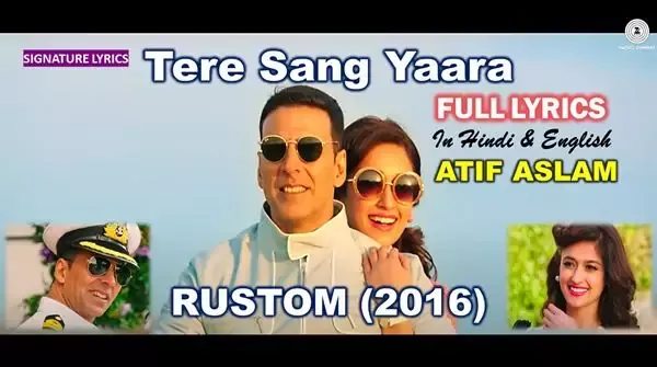 Tere Sang Yaara Lyrics in English - ATIF ASLAM - RUSTOM