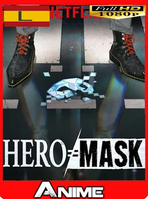 Hero Mask Temporada 1 HD [1080P] latino [GoogleDrive-Mega] dizonHD  