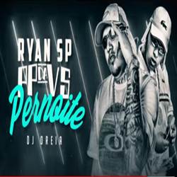 Baixar Música Pernoite - MC Ryan SP e MC PP da VS Mp3 Baixar Música Pernoite - MC Ryan SP e MC PP da VS Mp3