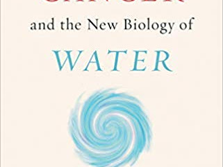 Cancer and the New Biology of Water