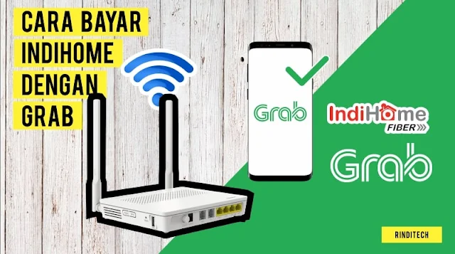 Cara Lengkap Bayar Indihome Lewat Grab