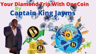 Your Diamond Trip With OneCoin By Captain King Jayms