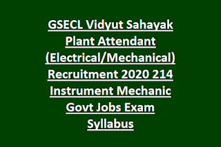 GSECL Vidyut Sahayak Plant Attendant (Electrical Mechanical) Recruitment 2020 214 Instrument Mechanic Govt Jobs Exam Syllabus
