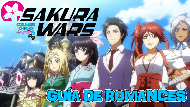 Guía de romances de Sakura Wars Seijuro Hatsuho Azami Claris Anastasia