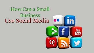 How Can a Small Business Use Social Media?