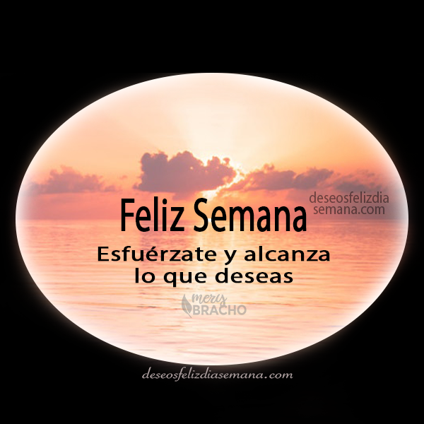 Frases de Feliz inicio de Semana Positiva. Comienzo el Lunes con Frases  Cristianas con imágenes para amigos | Imágenes y Deseos Feliz Día de Semana