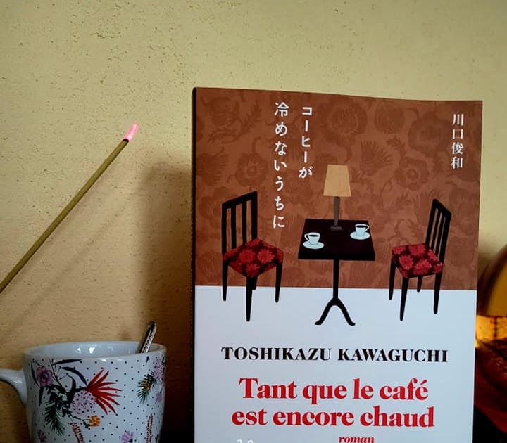 Tant Que Le Café Est Encore Chaud Avis Les lectures de la Diablotine: Tant que le café est encore chaud de
