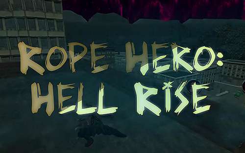 Rope Hero Hell Rise Android 1.0 Full