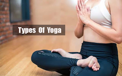 Types Of Yoga, Bhakti Yoga, Karm Yoga, Dhyan Yoga, Raj Yoga 