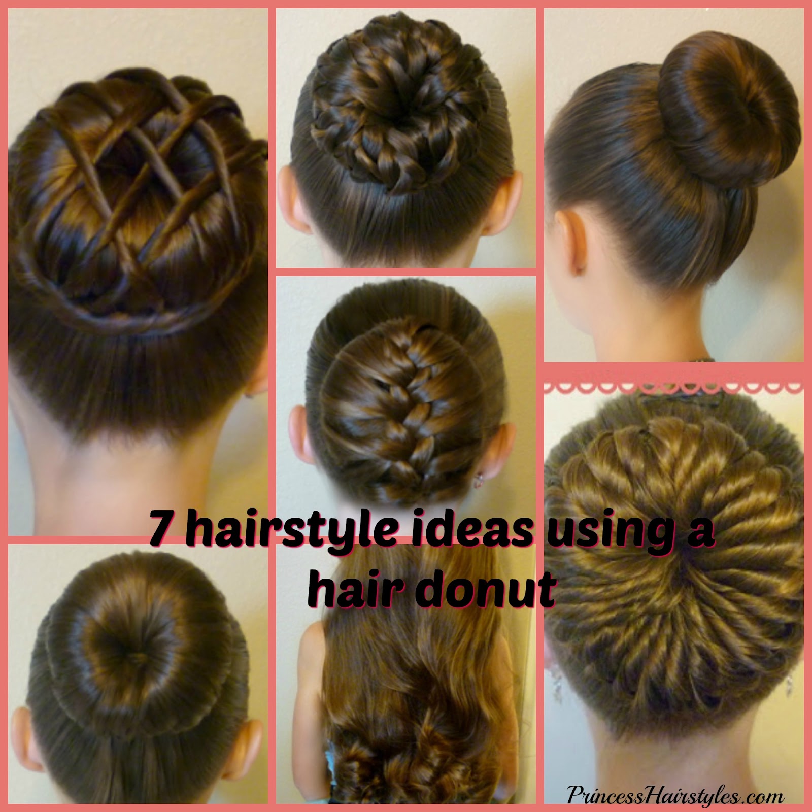 7 Ways To Make A Bun Using A Hair Donut Hairstyles For Girls Princess Hairstyles