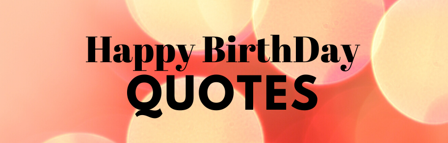 300 Best Happy Birthday Quotes Wishes Whatsapp Status 2020