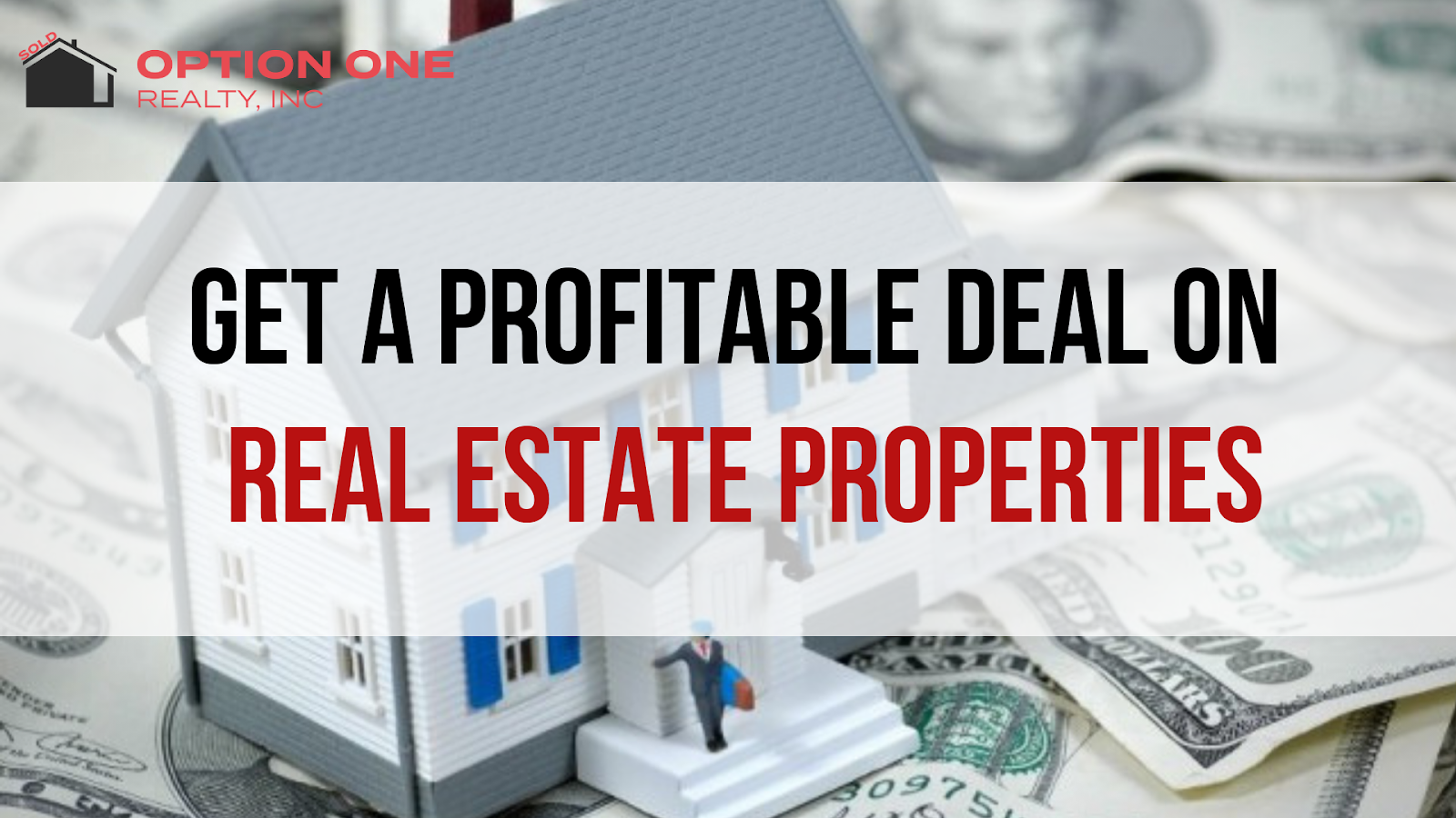 Get a Profitable Deal on Real Estate Properties