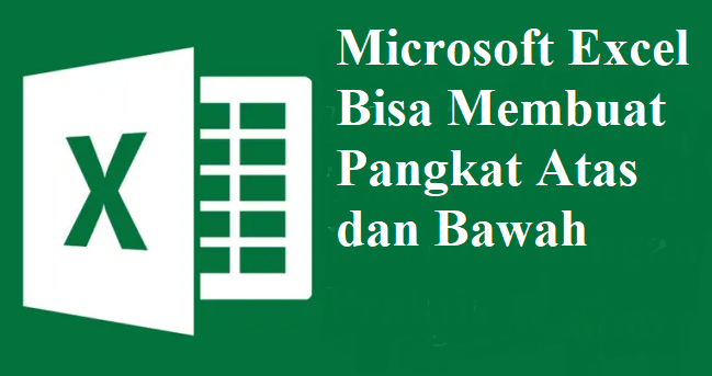 Microsoft Excel Bisa Membuat Pangkat Atas dan Bawah dengan Mudah