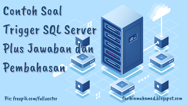 Contoh Soal Trigger SQL Server Plus Jawaban dan Pembahasan