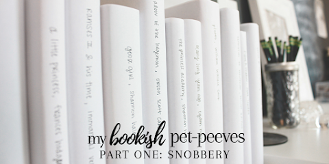 My bookish pet-peeves: Part ONE - Snobbery