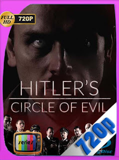 Hitler’s Circle of Evil Temporada 1 HD [720p] Latino [GoogleDrive] SXGO