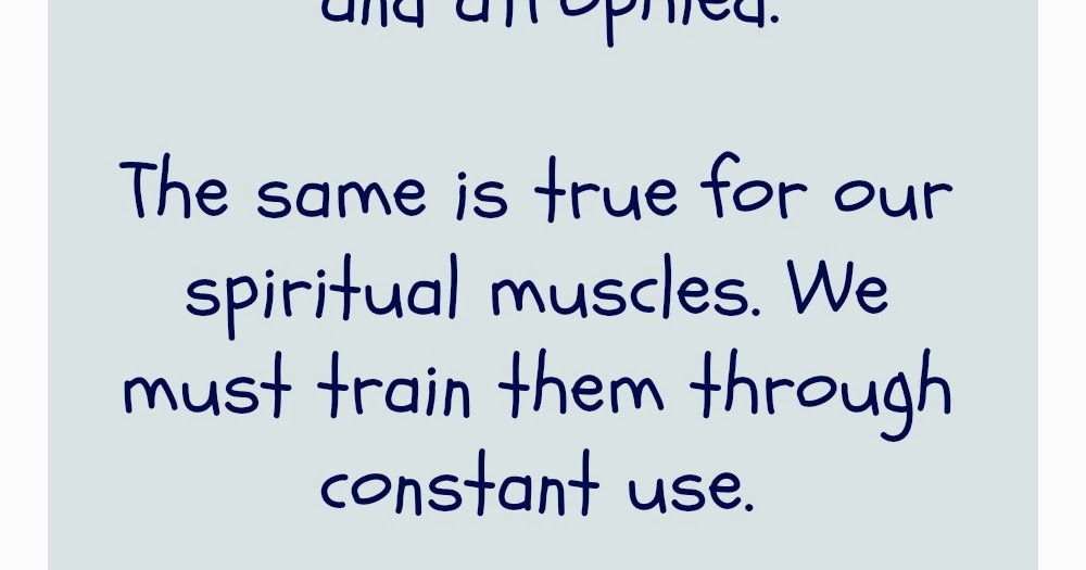 1Minute Bible Love Notes Spiritual Atrophy Spiritual Muscles