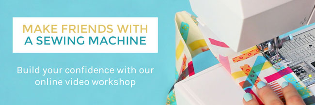 Make Friends with a Sewing Machine online sewing class