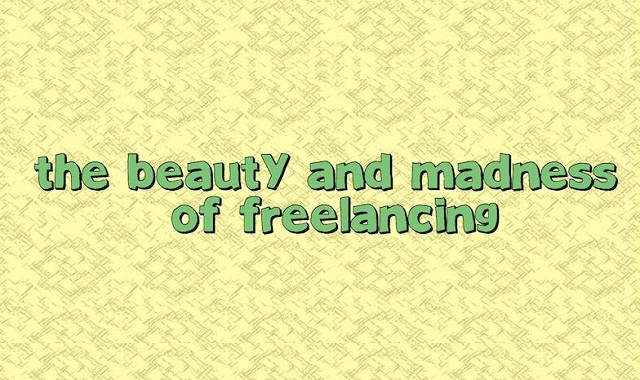 Image: The Beauty and Madness of Freelancing #infographic