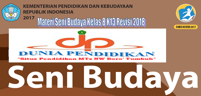 Materi Seni Budaya Kelas 8 Semester 1 Tingkat Smp Mts Kurikulum 2013 Revisi 2018 Dunia Pendidikan