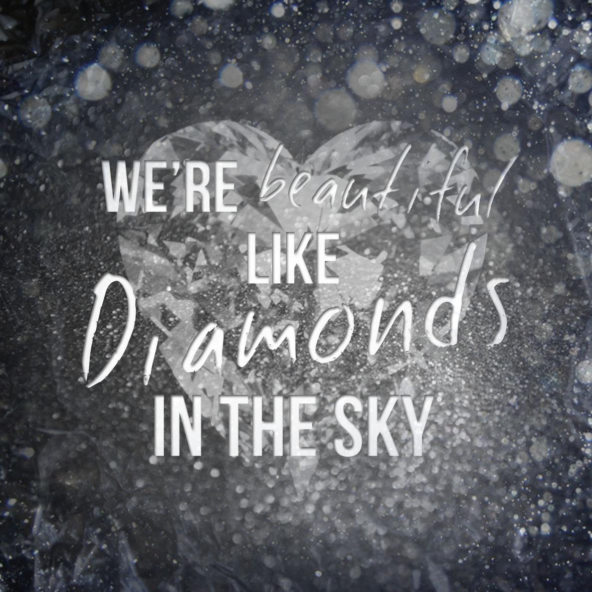 Beautiful like diamonds. Диамонд ин the Sky. Shine Bright like a Diamond in the Sky. Diamonds in the Sky картинки. Beautiful like Diamonds in the Sky.