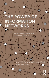 The Power of Information Networks. New Directions for Agenda Setting. McCombs & Guo.