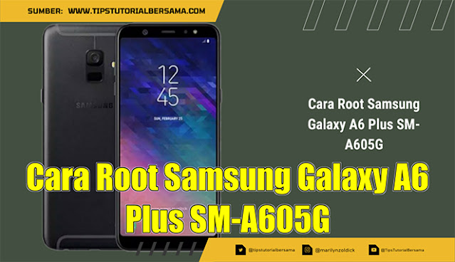 Cara Root Samsung Galaxy A6 Plus SM-A605G