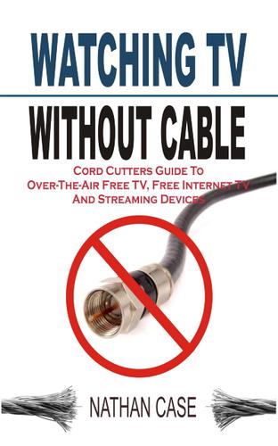 Watching TV Without Cable Ebook