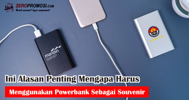 Alasan Penting Harus Menggunakan Powerbank Sebagai Souvenir