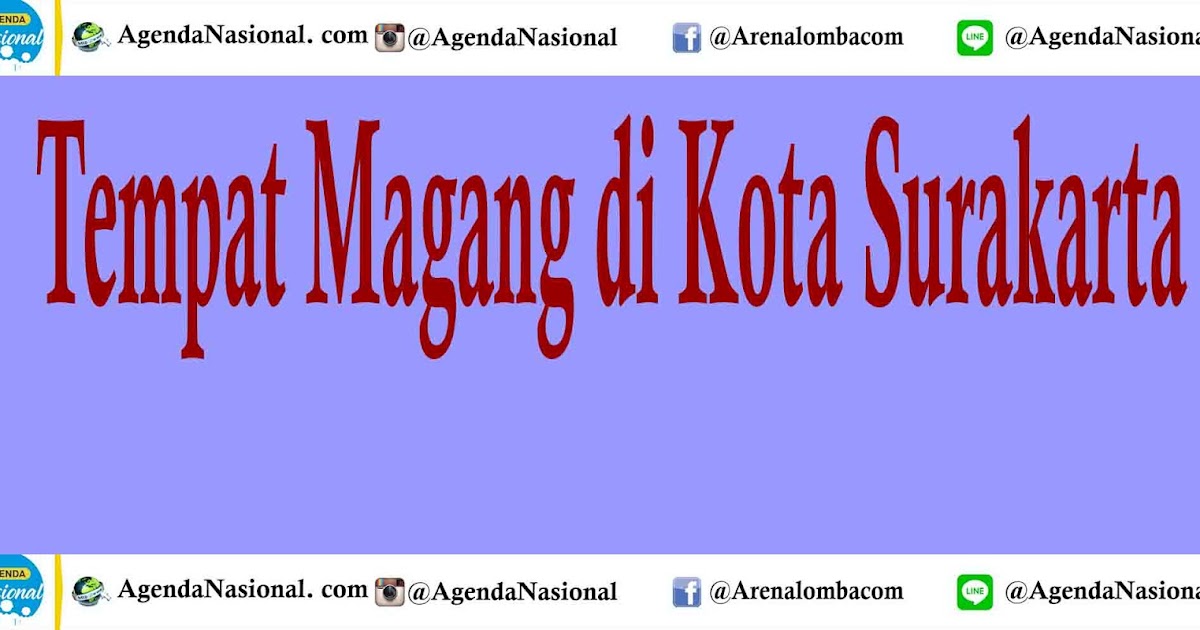 7 Tempat Magang Di Kota Surakarta Yang Bagus Agenda Nasional