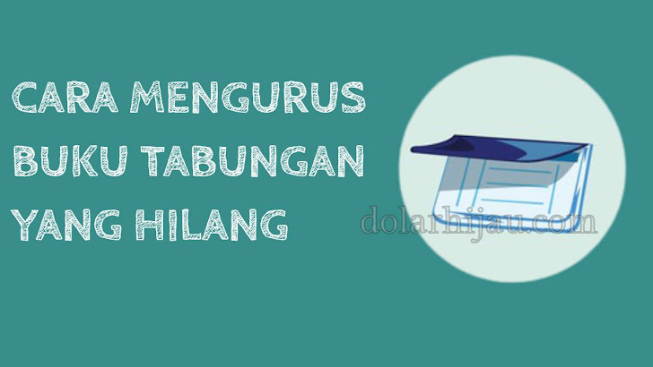 cara mengurus buku tabungan hilang