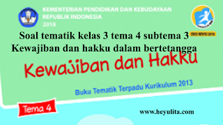 Siap Hadapi Tantangan! Kumpulan Soal Tematik Kelas 3 Tema 4 Subtema 1: Kewajiban dan Hakku
