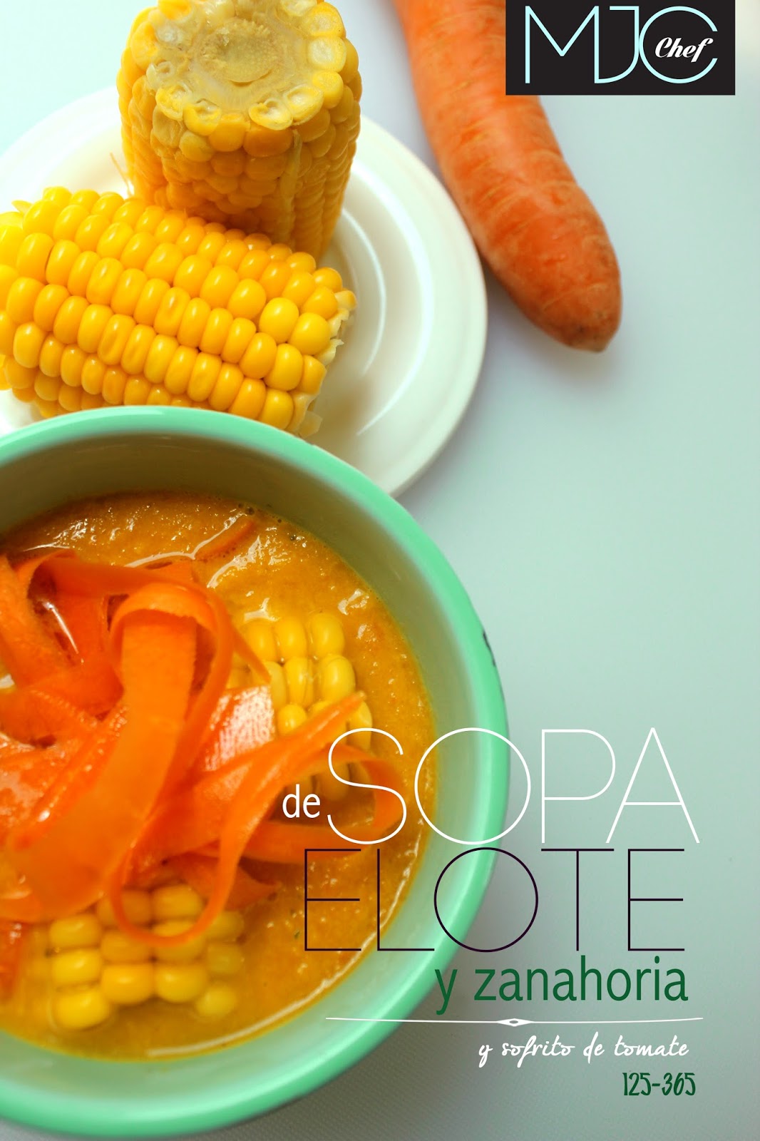 Sopa # 125: Sopa de elote y zanahoria con sofrito de tomate | 365 SOPAS CON  COLOR