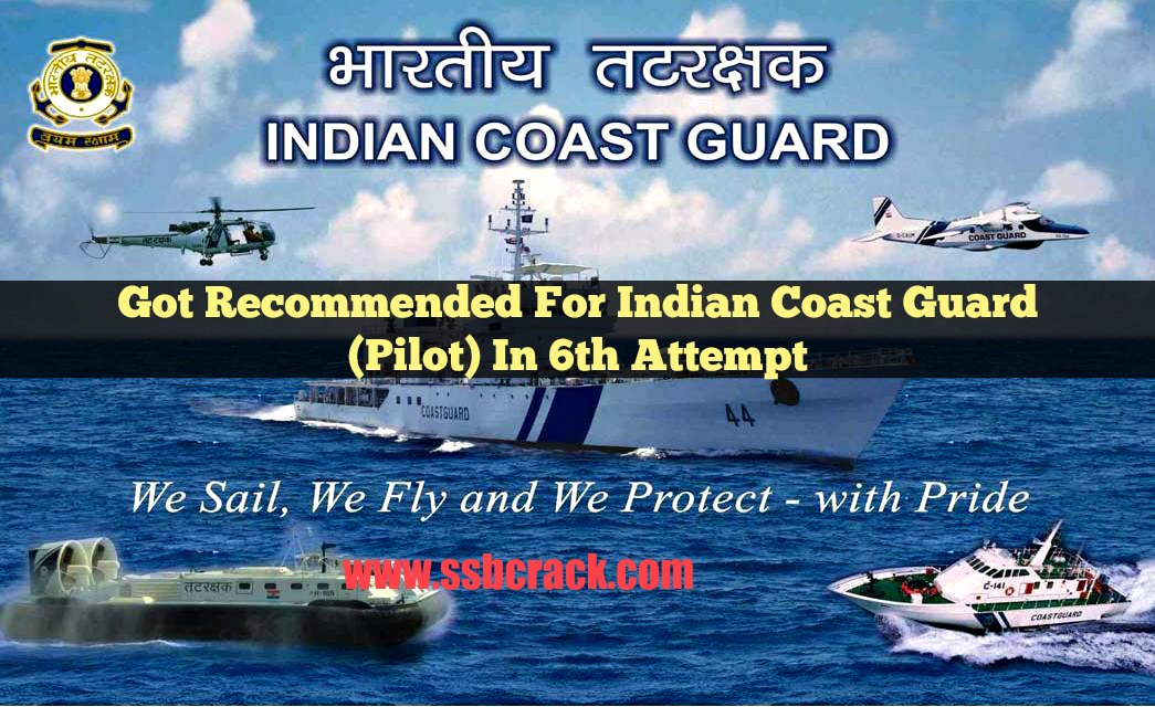 Got Recommended For Indian Coast Guard (Pilot) In 6th Attempt