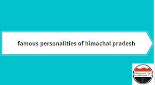 famous personalities of himachal pradesh famous personalities of himachal pradesh