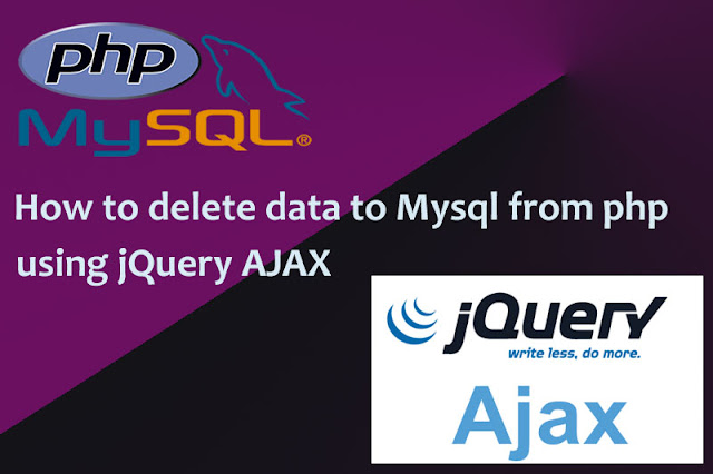 How to Delete record to MySql from PHP using jQuery AJAX How to Delete record to MySql from PHP using jQuery AJAX