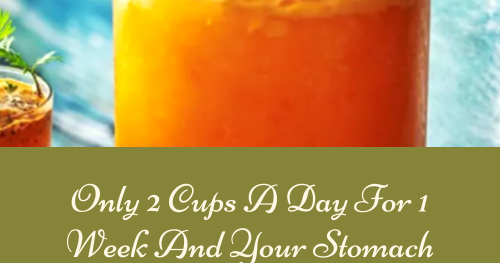 Only 2 Cups A Day For 1 Week And Your Stomach Will Be 100 Flat