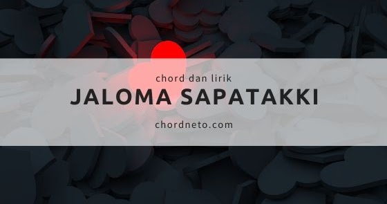 Chord Jaloma Sapatakki Trio Century Lagu Batak Chord Jaloma Sapatakki Trio Century Lagu Batak