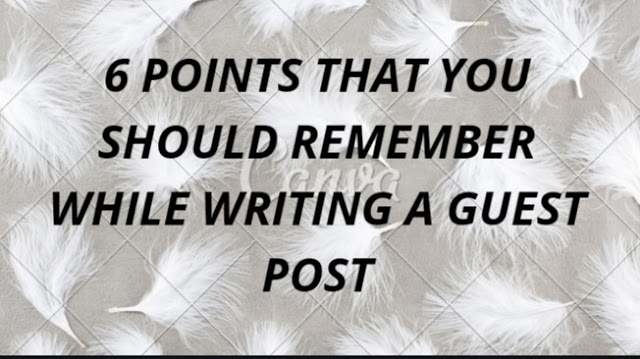 6 points that you should remember while writing a guest post