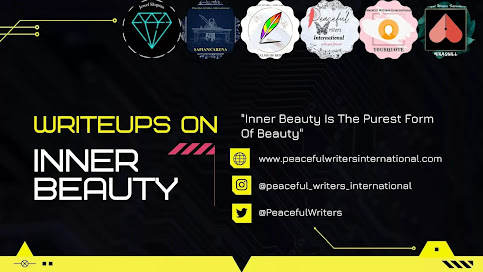 Writeups on Inner Beauty - subheading - inner beauty is the purest form of beauty by Peaceful Writers International