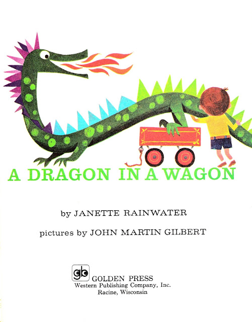 "A Dragon in a Wagon" by Janette Rainwater, illustrated by John Martin Gilbert (1973)