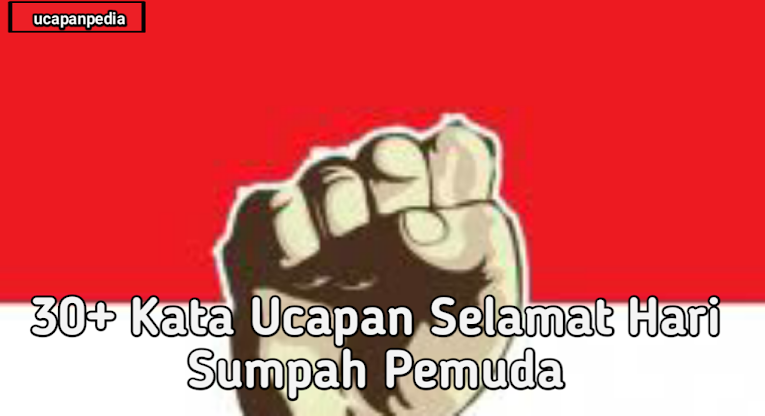 30 Kata Ucapan Selamat Hari Sumpah Pemuda 2019