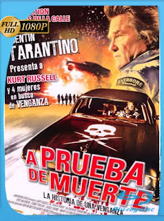 A Prueba De Muerte [2007] HD [1080p] Latino [GoogleDrive] SXGO