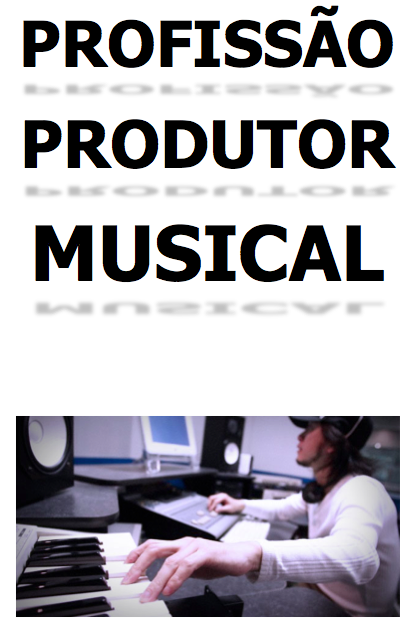 EBOOK: PROFISSÃO PRODUTOR MUSICAL