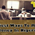 10 Easiest Ways To Make Money Daily In Nigeria