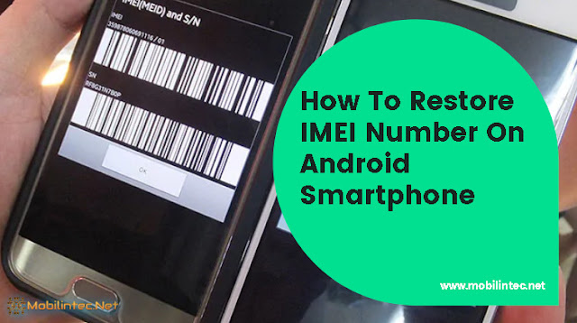 How To Restore IMEI Number On Android Smartphone How To Restore IMEI Number On Android Smartphone