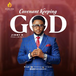 LYRICS: Jimmy D Psalmist - Covenant Keeping God LYRICS: Jimmy D Psalmist - Covenant Keeping God