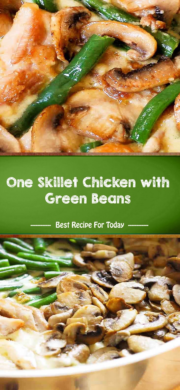 One Skillet Chicken with Green Beans Healthy Recipes
