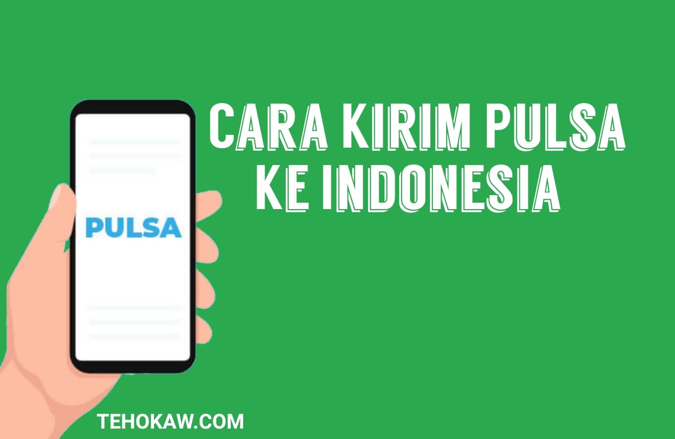 Cara kirim pulsa ke indonesia